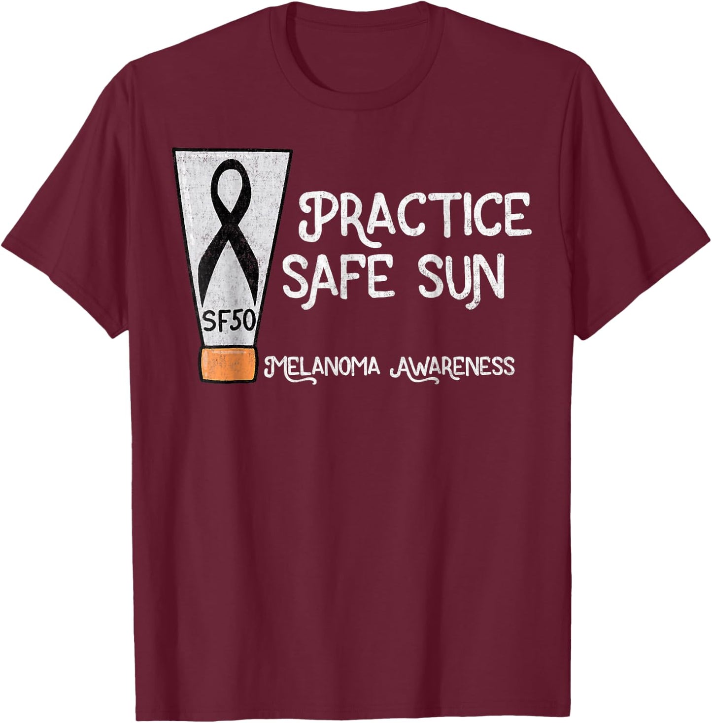 Practice Safe Sun Melanoma Awareness Skin Cancer T-Shirt - T-Shirt | Maroon