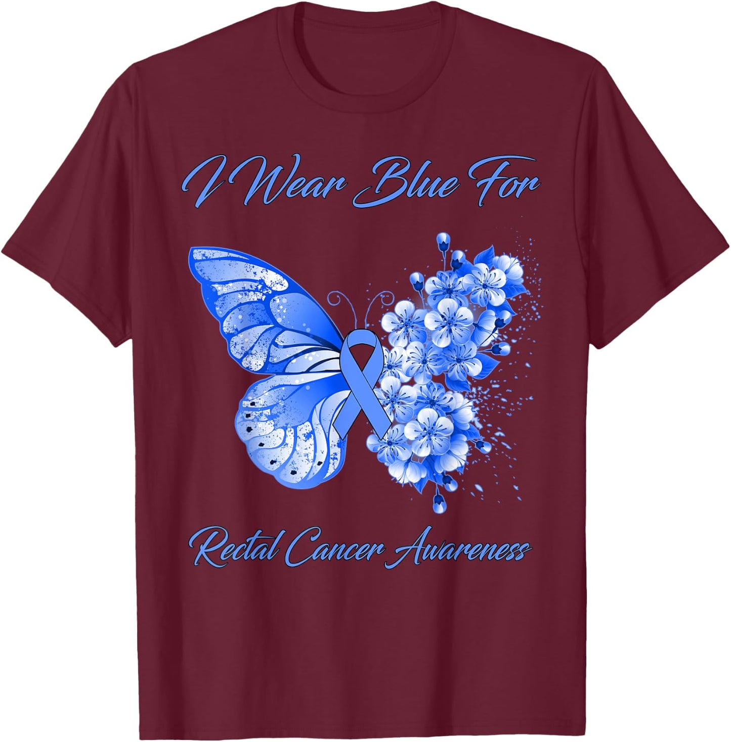 Butterfly I Wear Blue For Rectal Cancer Awareness T-Shirt - T-Shirt | Maroon