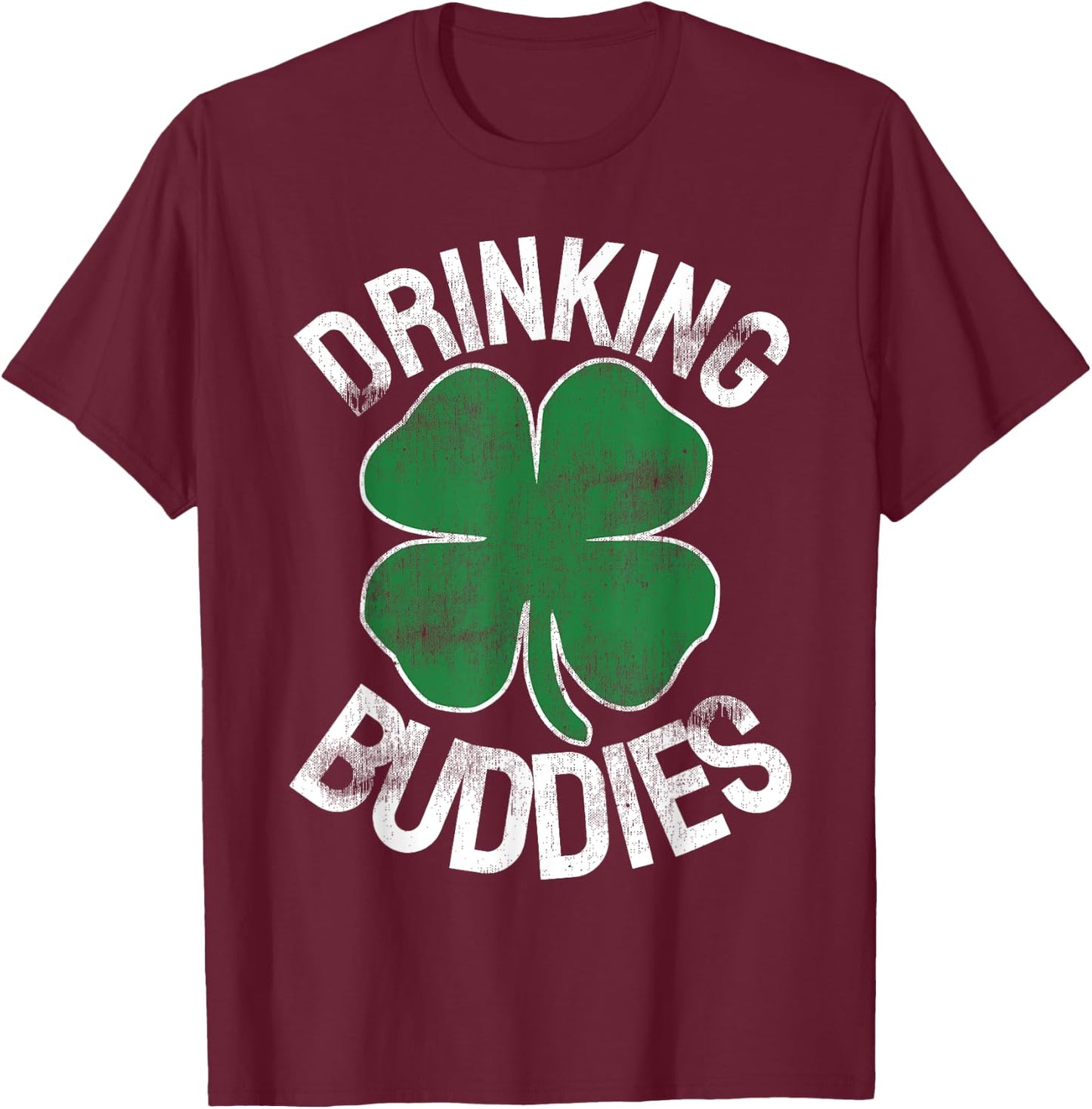 Drinking Buddies Funny St. Patrick's Day Beer Matching Drunk T-Shirt - T-Shirt | Maroon