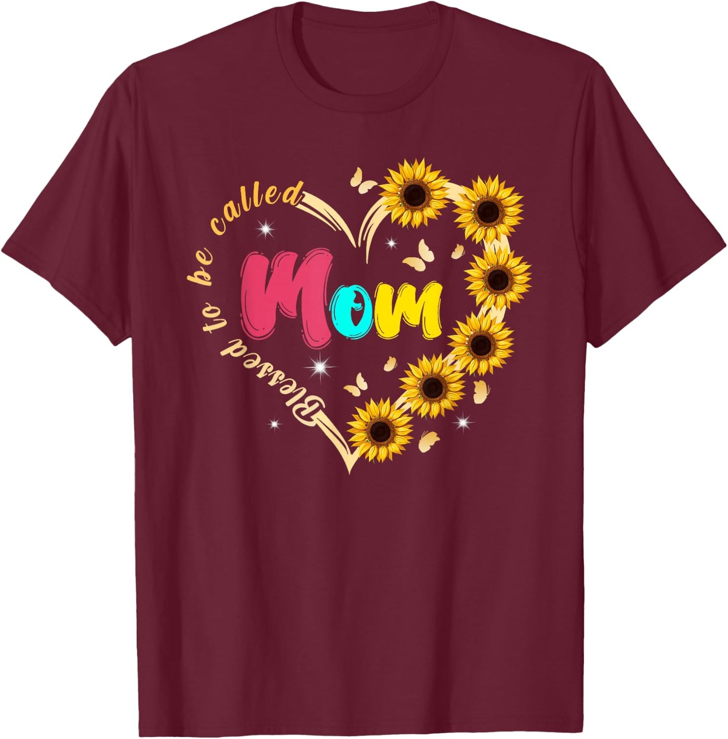Blessed To Be Called Mom Sunflower Mothers Day T-Shirt - T-Shirt | Maroon