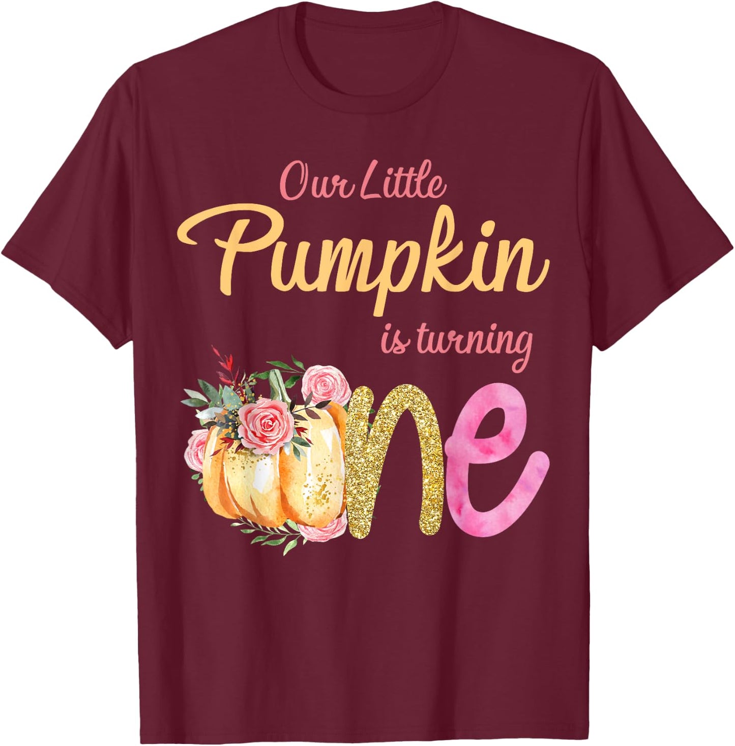 Our Little Pumpkin is Turning 1 Fall 1st Birthday Matching T-Shirt - T-Shirt | Maroon