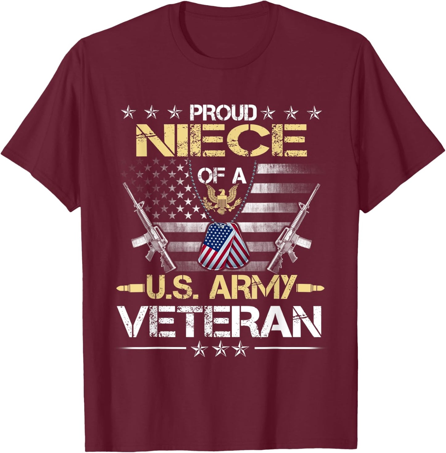 Proud Niece Of A U.S. Army Veteran Flag , Veterans Day T-Shirt - T-Shirt | Maroon