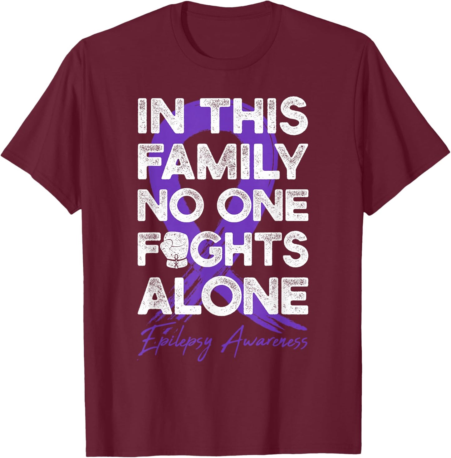 In This Family No One Fight Alone Epilepsy Warrior T-Shirt - T-Shirt | Maroon