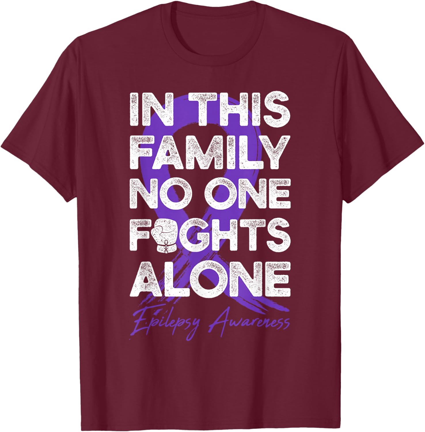 In This Family No One Fight Alone Epilepsy Warrior T-Shirt - T-Shirt | Maroon