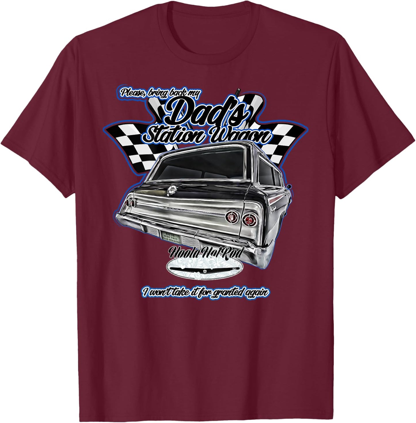1962 Impala,Dad's Station Wagon,Biscyne,Delray,Belair,Hotrod T-Shirt - T-Shirt | Maroon
