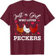 Just A Girl Who Loves Peckers Funny Chicken T-Shirt - T-Shirt | Maroon