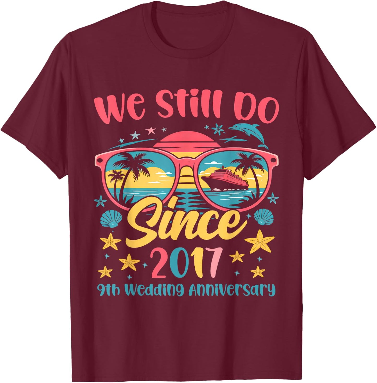 We Still Do 9th Wedding Anniversary Cruise 9 Year Married T-Shirt - T-Shirt | Maroon