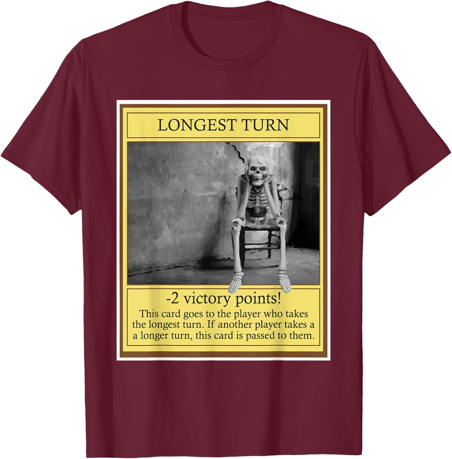 Longest Turn - Funny Tabletop Game Board Gaming Game Night T-Shirt - T-Shirt | Maroon