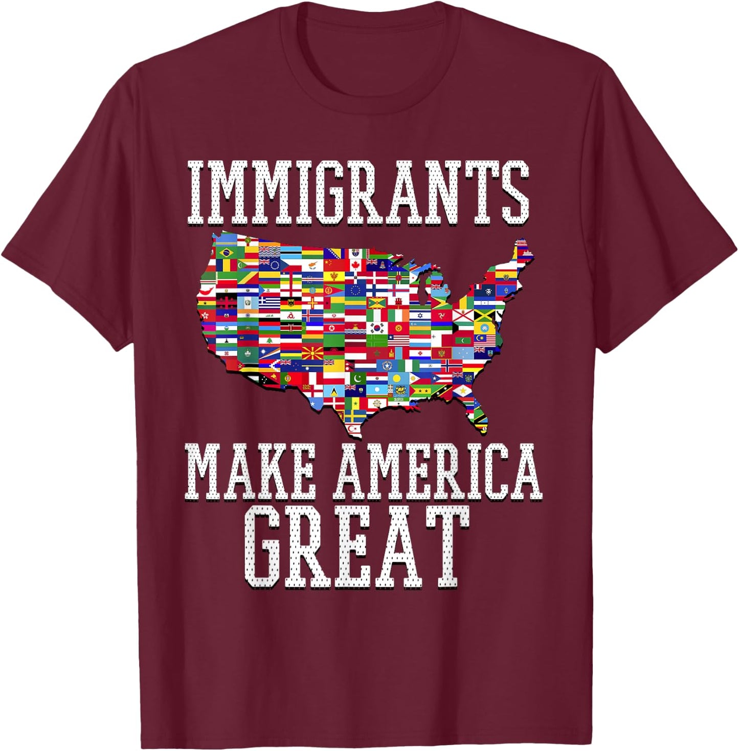 Immigrants Make America Great T-Shirt - T-Shirt | Maroon