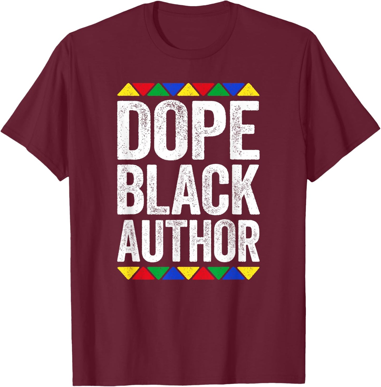 Dope Black Author Shirt Black History Month T-Shirt - T-Shirt | Maroon