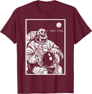 Skeleton Astronaut in Space I Feel Fine Dark Humor Black T-Shirt - T-Shirt | Maroon