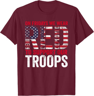 On Fridays We Wear Red To Support Our Troops - Red Friday T-Shirt - T-Shirt | Maroon