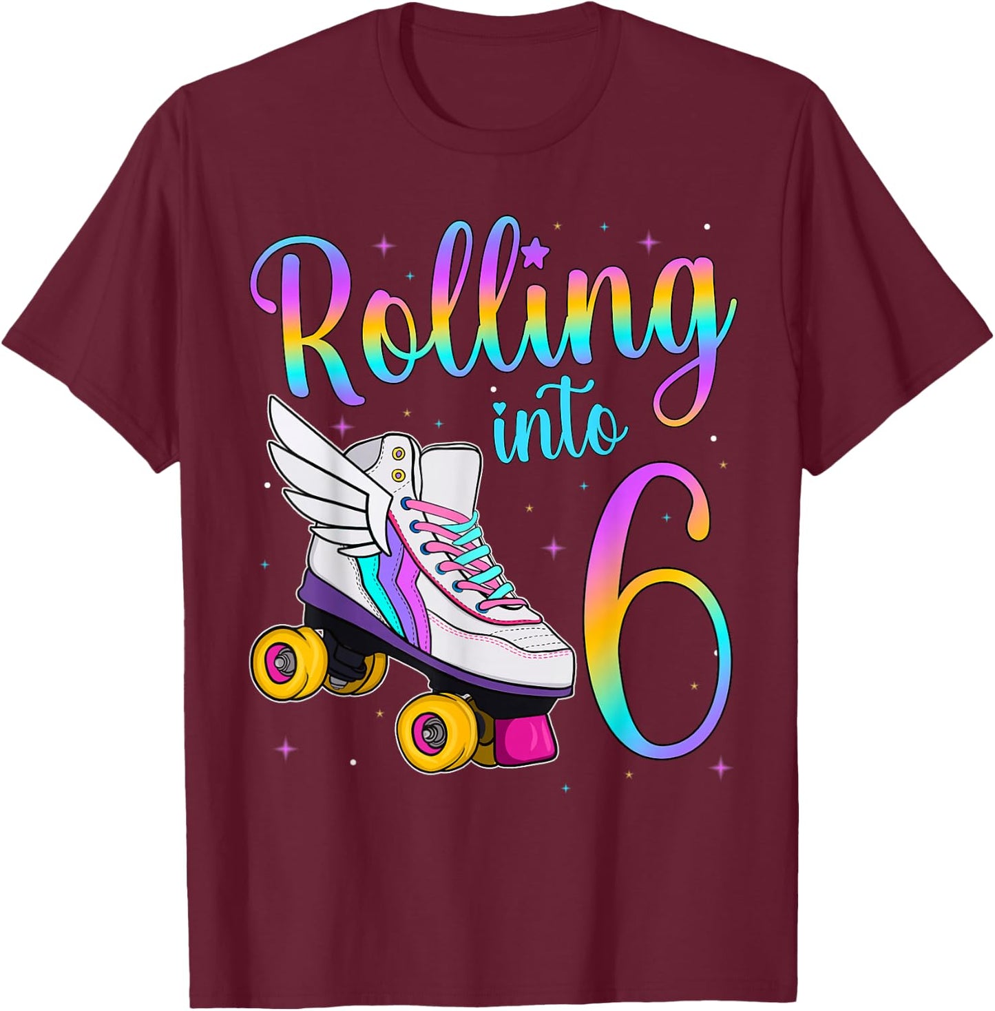 Rolling Into 6 years. Lets Roll I'm Turning 6 Roller Skates T-Shirt - T-Shirt | Maroon