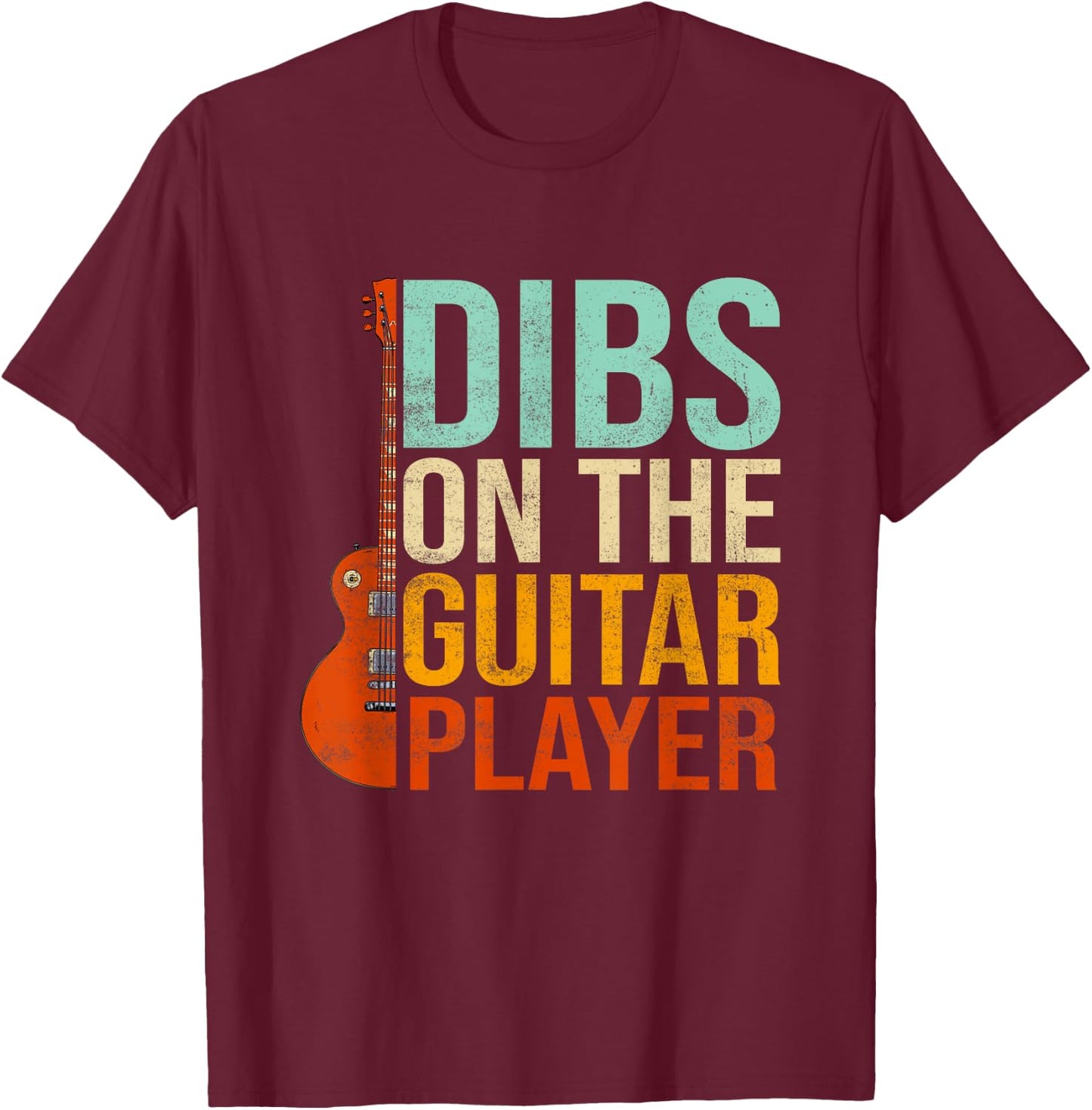Dibs On The Guitar Player T-Shirt - T-Shirt | Maroon
