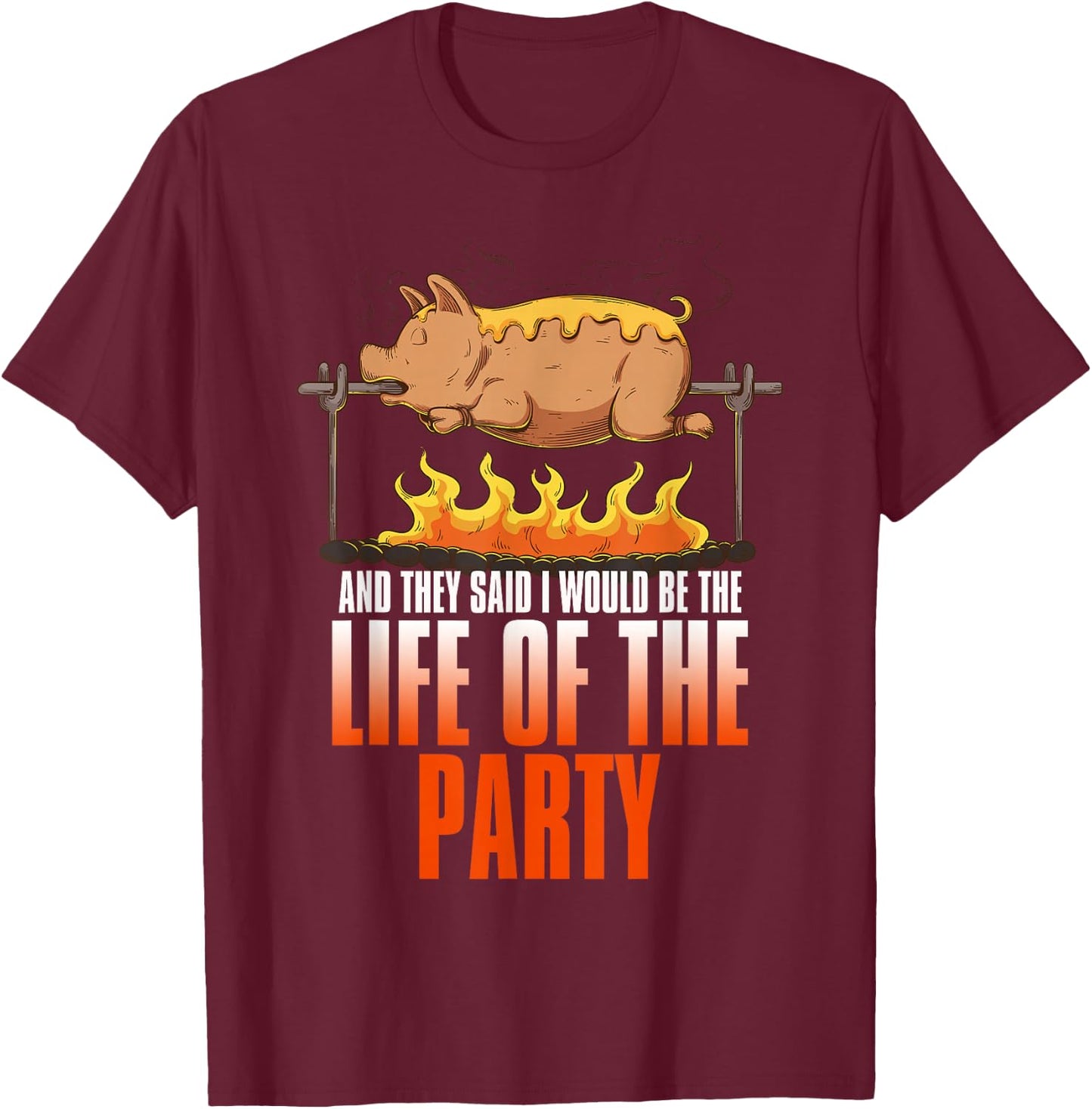 Funny Saying Roasted Pig Rotisserie Pork Lover Food Pun T-Shirt - T-Shirt | Maroon
