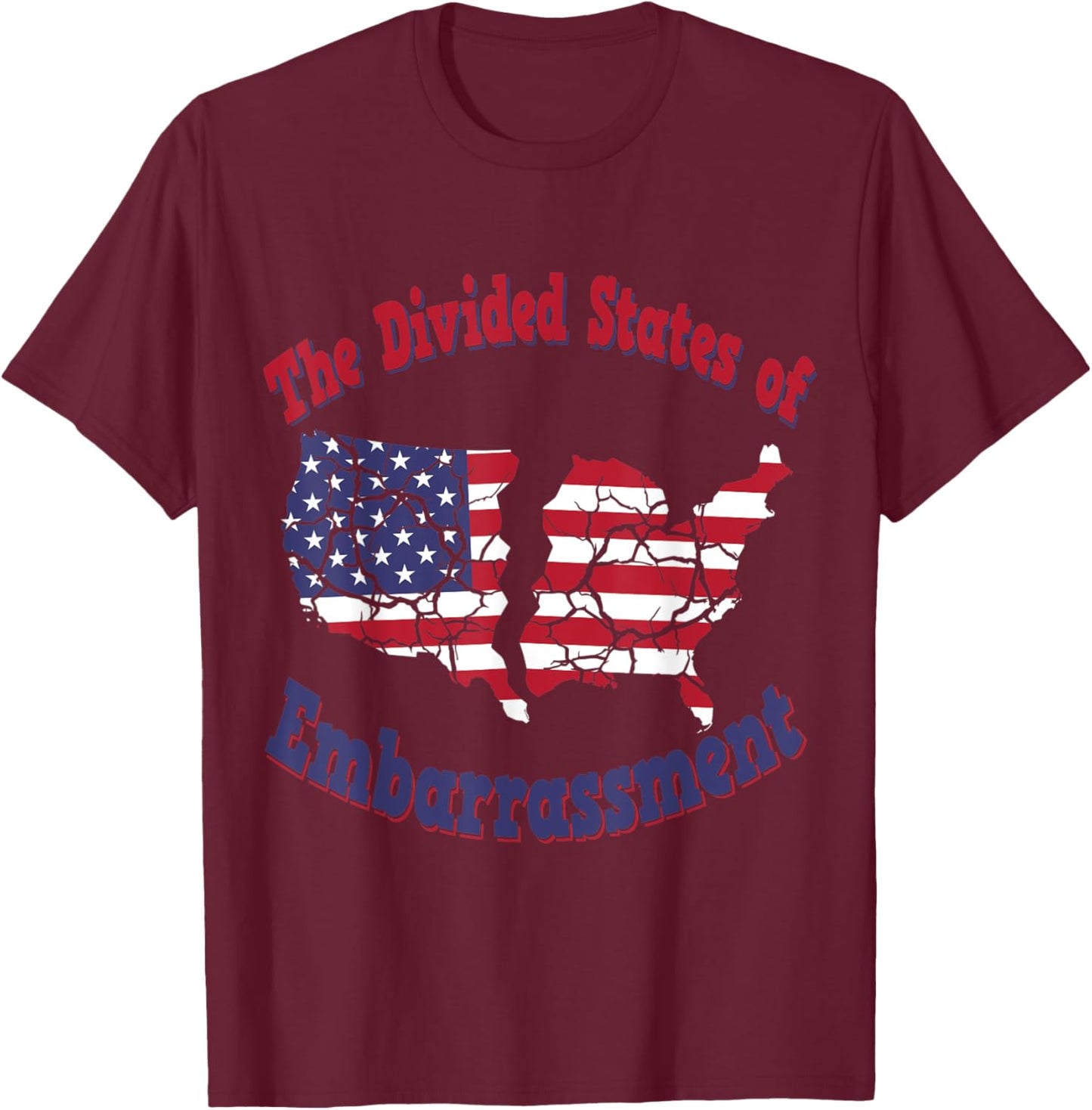 USA The Divided States of Embarrassment Funny Political T-Shirt - T-Shirt | Maroon
