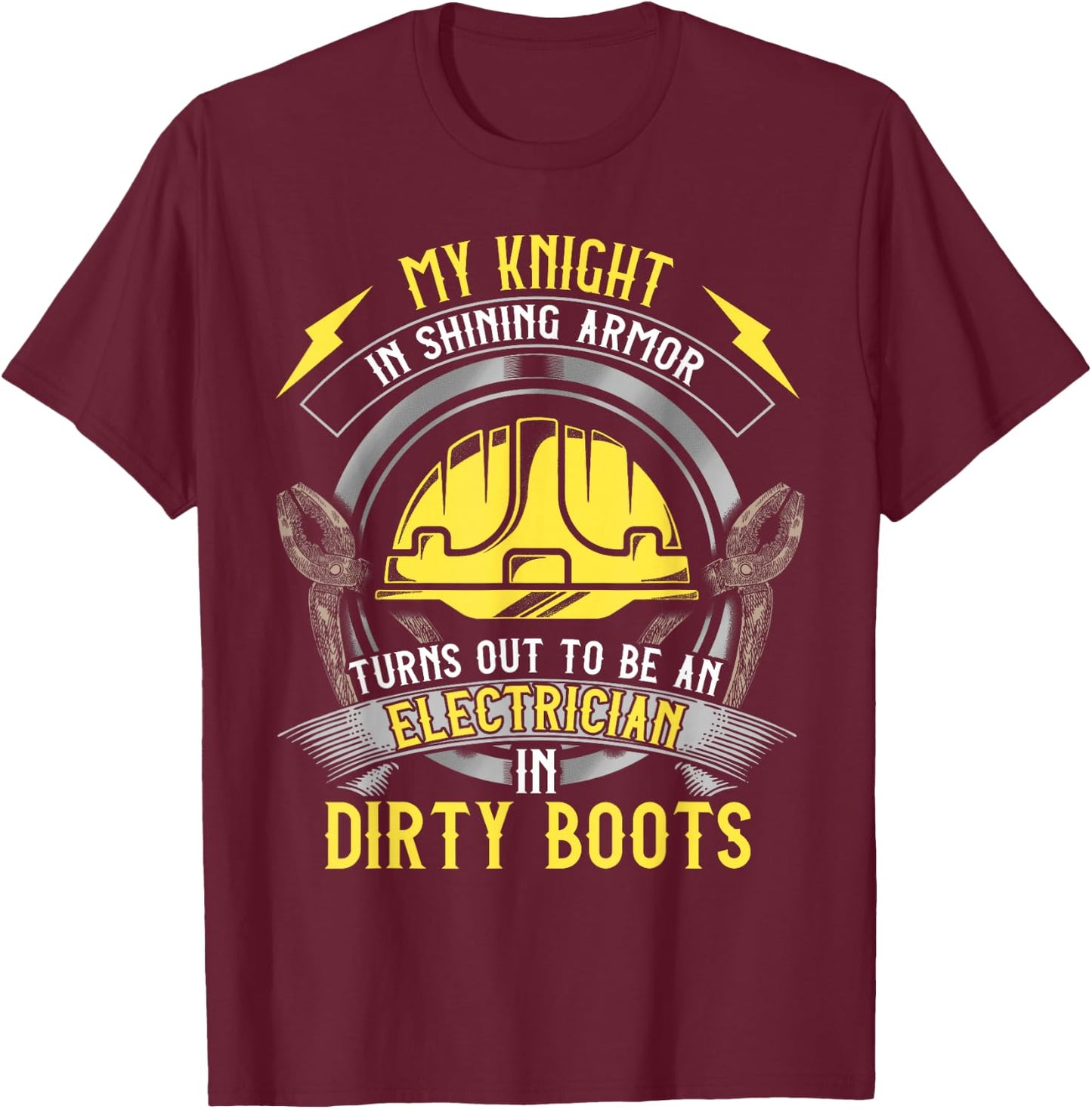 Funny Electrician Wife Girlfriend My Knight In Shining Armor T-Shirt - T-Shirt | Maroon