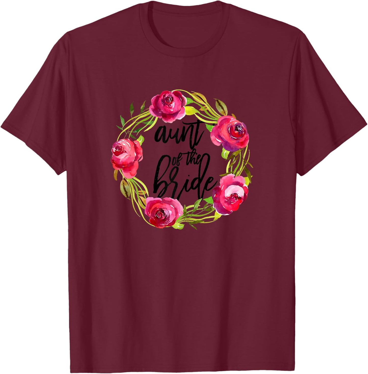 Aunt of the Bride Floral Cute Bridal Party Wedding Shower T-Shirt - T-Shirt | Maroon