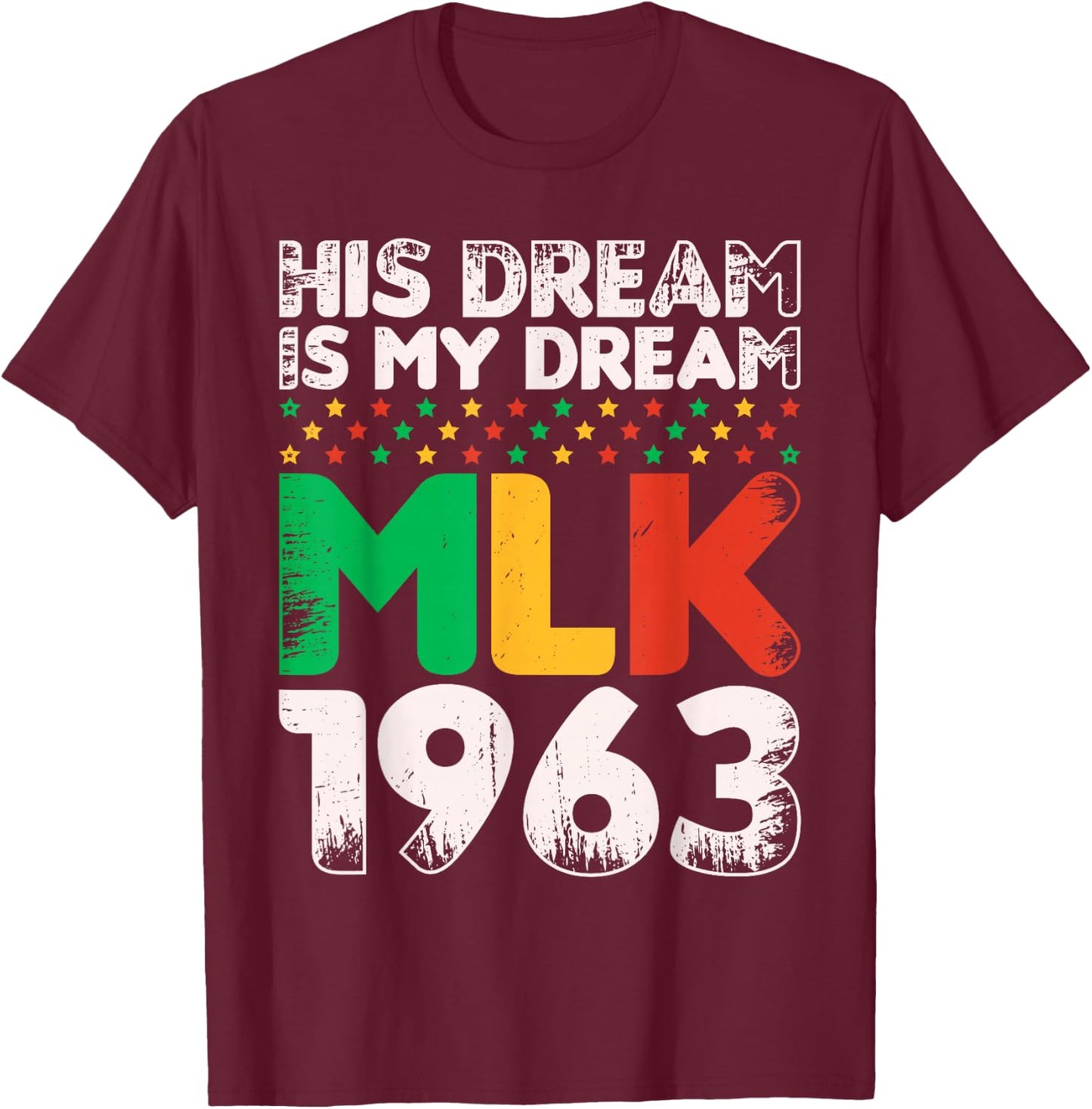 Vintage His Dream Is My Dream! MLK, Martin Luther King Jr. T-Shirt - T-Shirt | Maroon