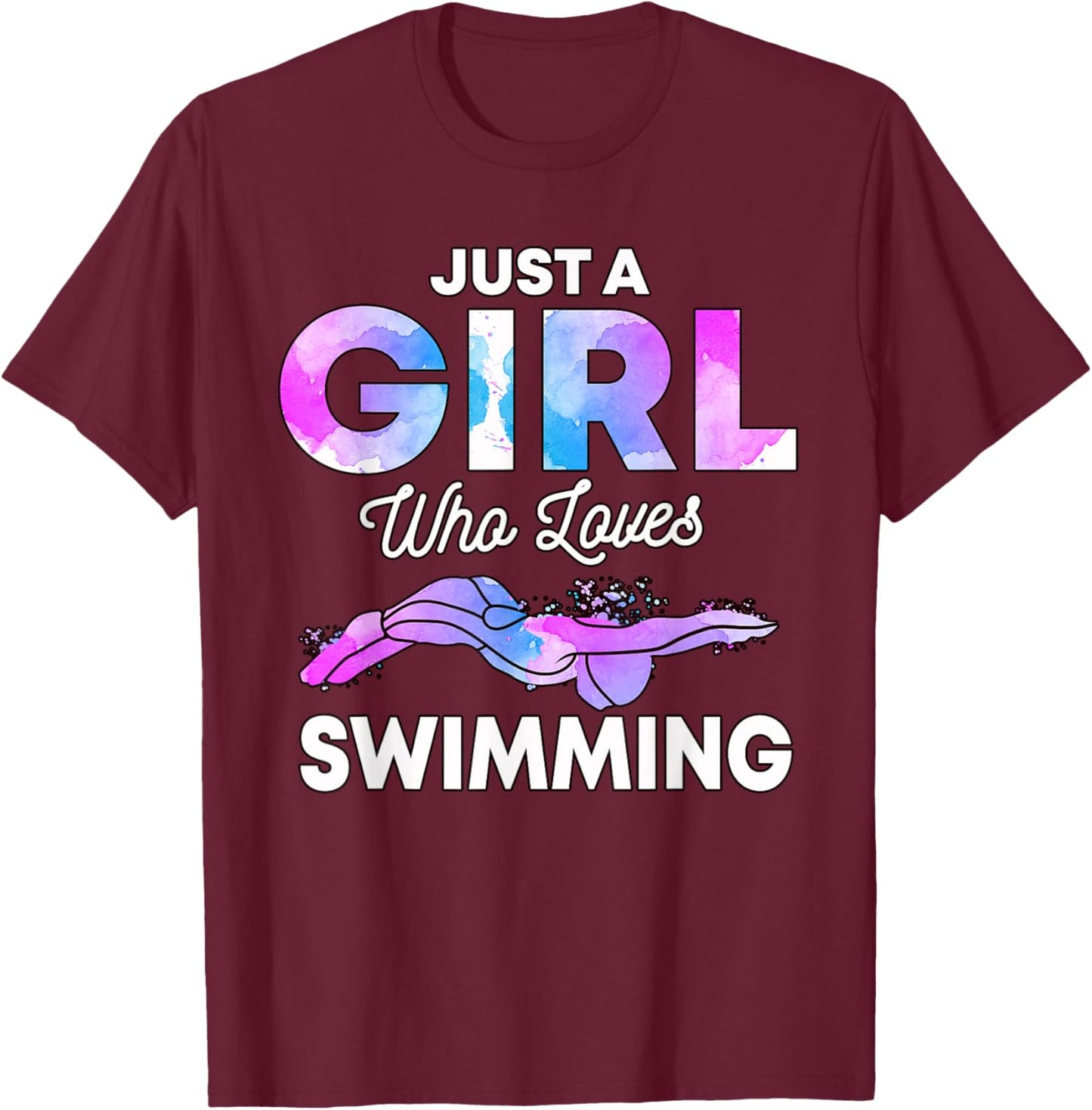 Just A Girl Who Loves Swimming Swim Swimmer Gift Swimming T-Shirt - T-Shirt | Maroon