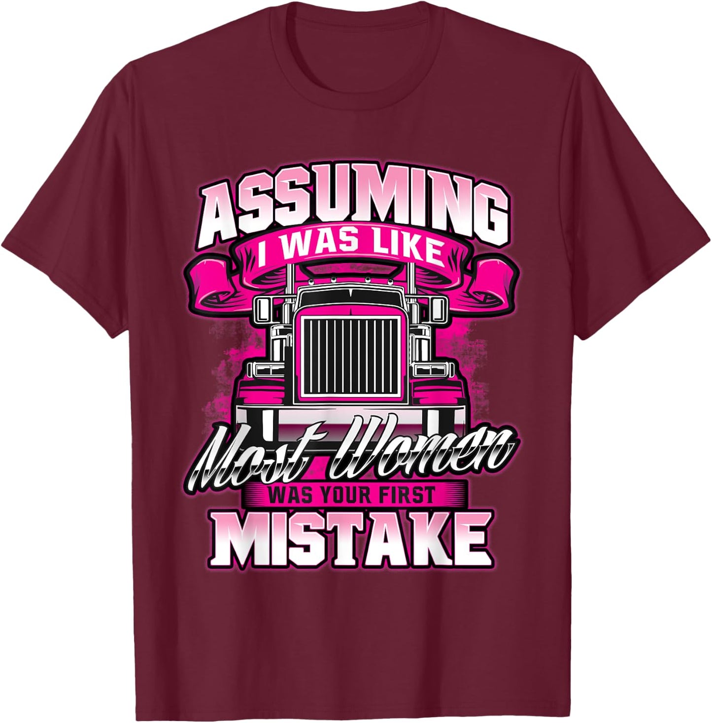 First Mistake - Female Semi Truck Driver Trucker Trucking T-Shirt - T-Shirt | Maroon