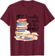Yes, I really need all these books T-Shirt - T-Shirt | Maroon
