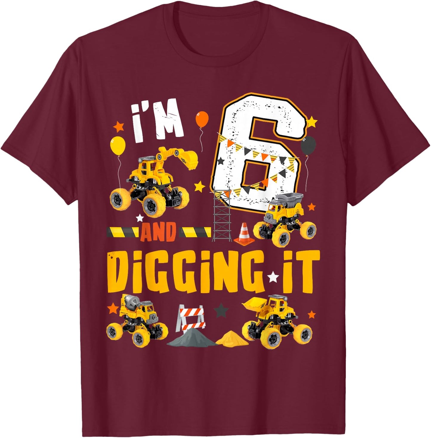 I'm 6 Yr old And Digging it 6th Construction Birthday Kids T-Shirt - T-Shirt | Maroon
