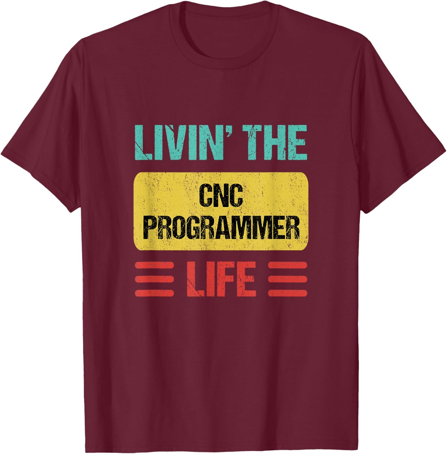 Cnc Programmer T-Shirt - T-Shirt | Maroon
