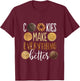 Cookies Make Everything Better Funny Christmas T-Shirt - T-Shirt | Maroon