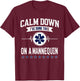 Calm Down I've Done This On A Mannequin Funny EMT Paramedic T-Shirt - T-Shirt | Maroon