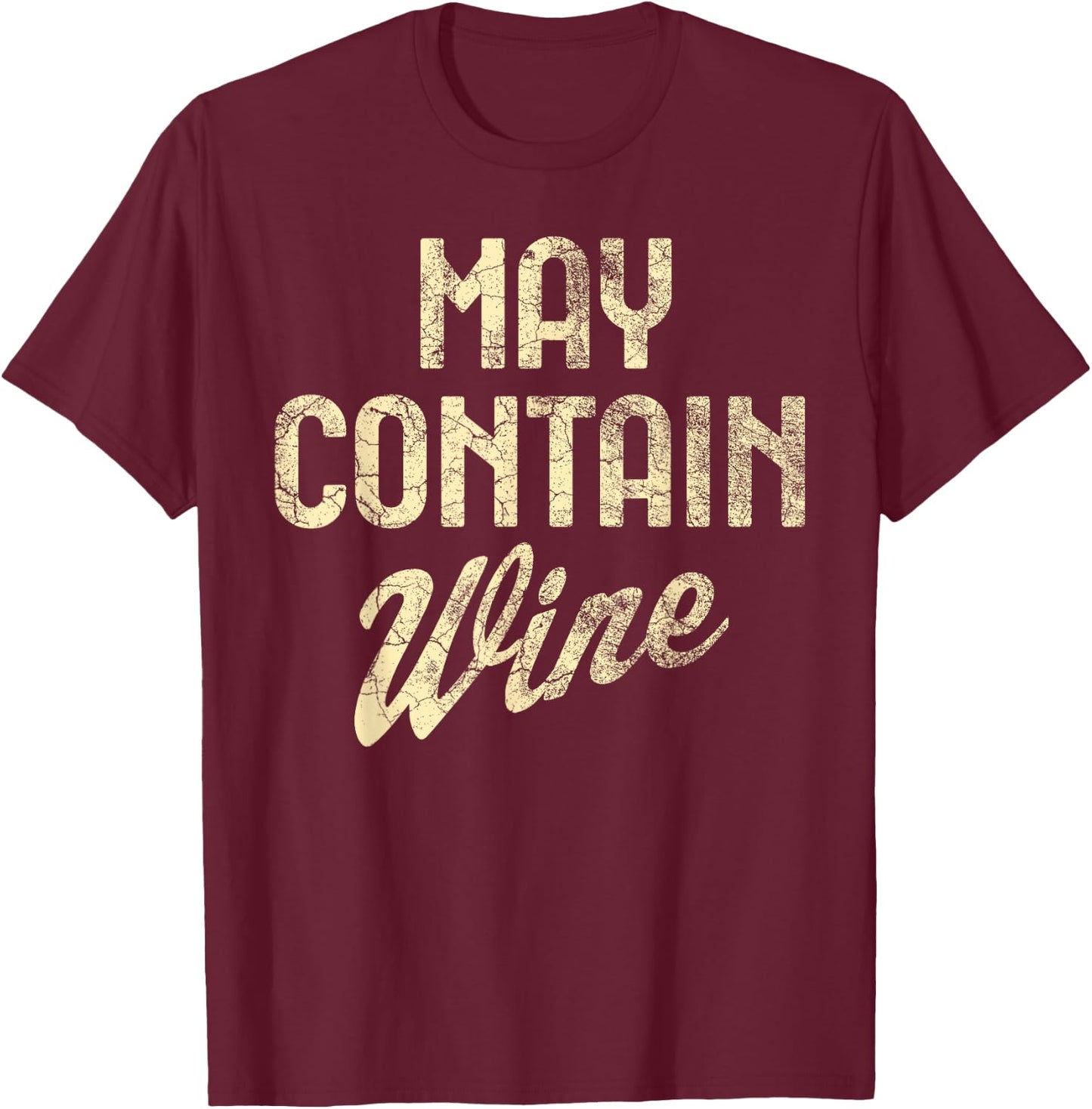May Contain Wine T Shirt Alcohol Shirts Letter Print T-Shirt - T-Shirt | Maroon