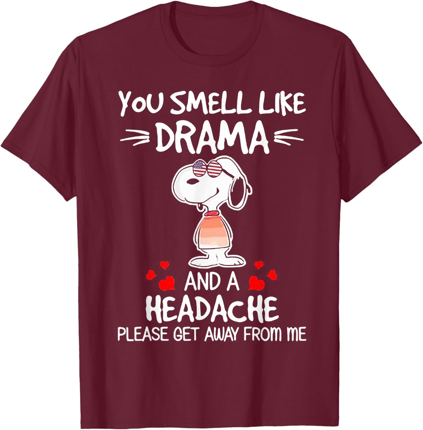 You Smell Like Drama And A Headache Dog T-Shirt - T-Shirt | Maroon