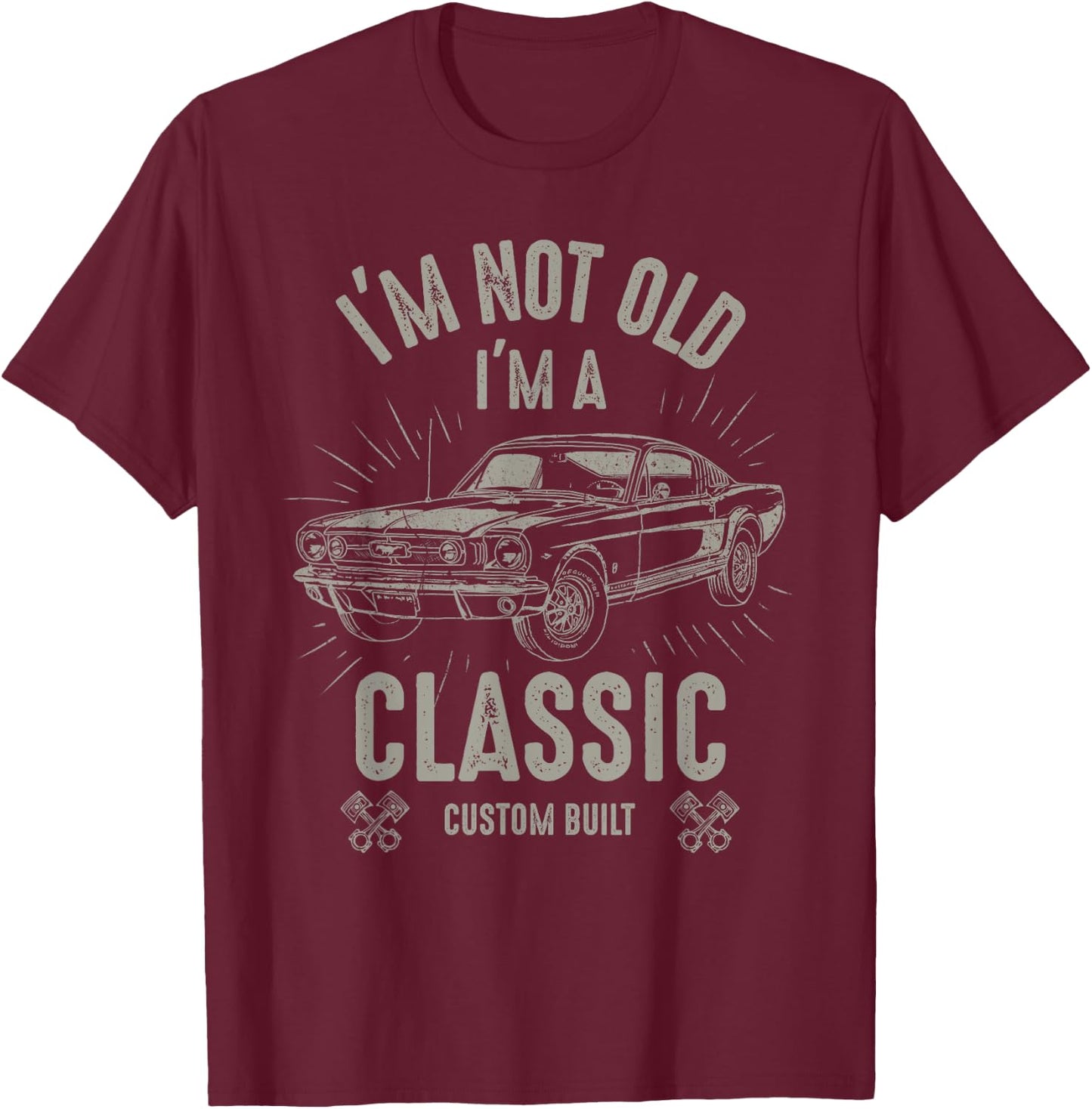 I'm Not Old I'm Classic Funny Car Quote Retro Vintage Car T-Shirt - T-Shirt | Maroon