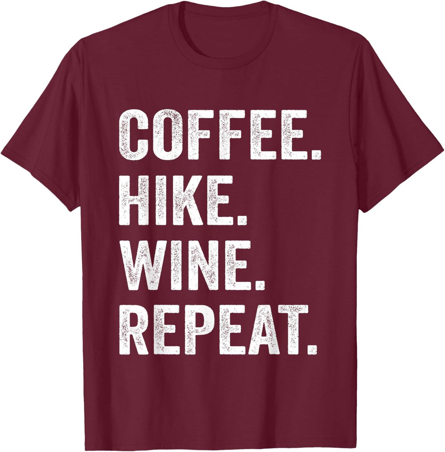Coffee Hike Wine Repeat Funny Hiking Hiker Nature Outdoor T-Shirt - T-Shirt | Maroon