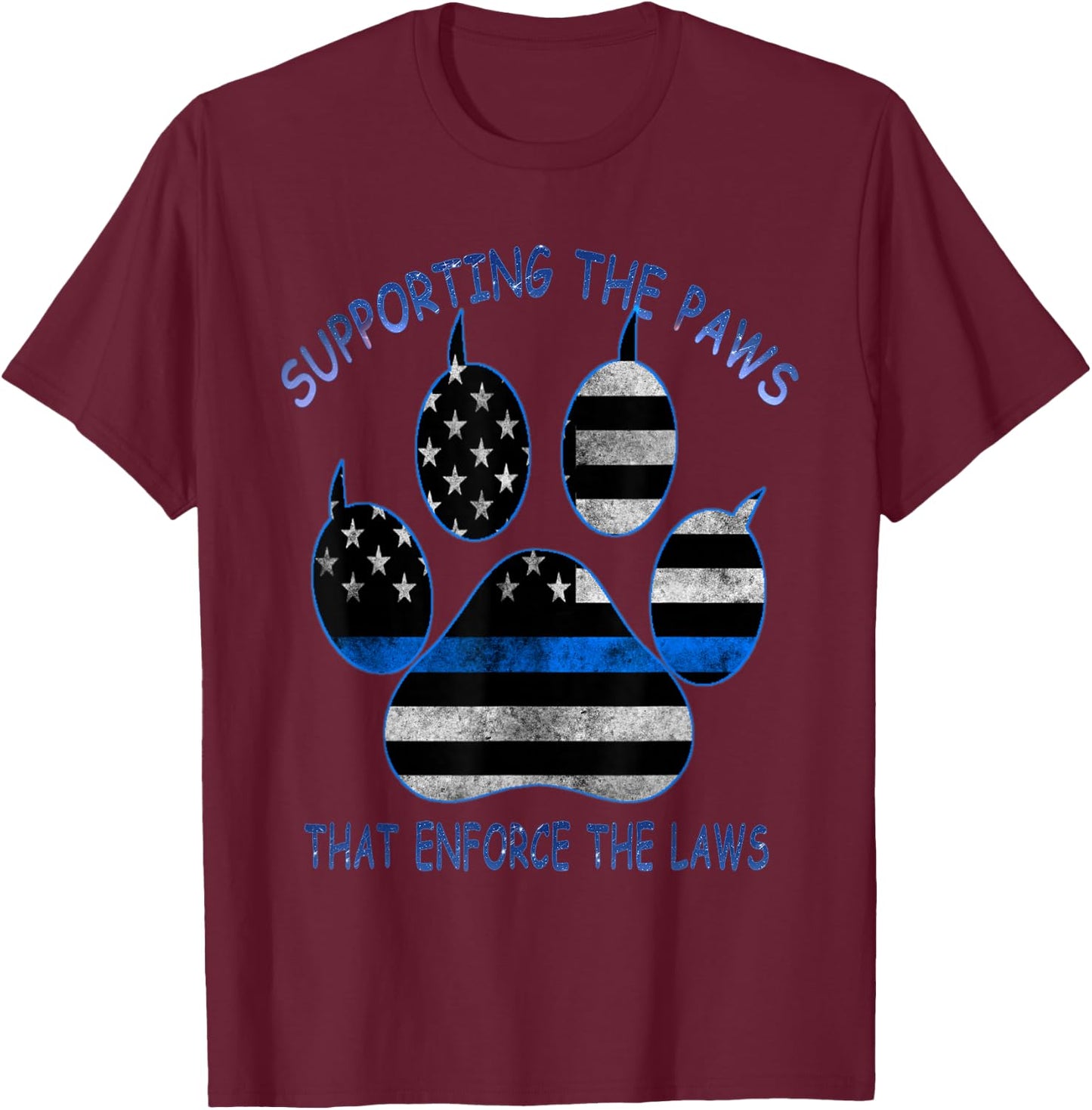 Supporting The Paws That Enforce The Laws - Back The Blue T-Shirt - T-Shirt | Maroon
