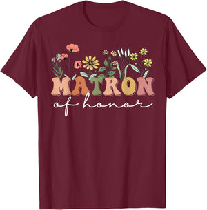 Matron of Honor Bachelorette Party Wildflower Bridesmaids T-Shirt - T-Shirt | Maroon