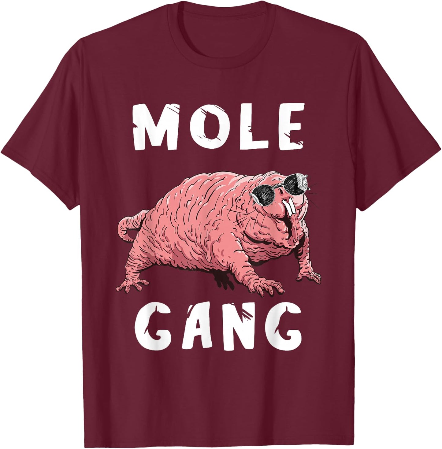 Naked Mole Rat Mole Gang Funny Naked Mole Rat Lovers T-Shirt - T-Shirt | Maroon