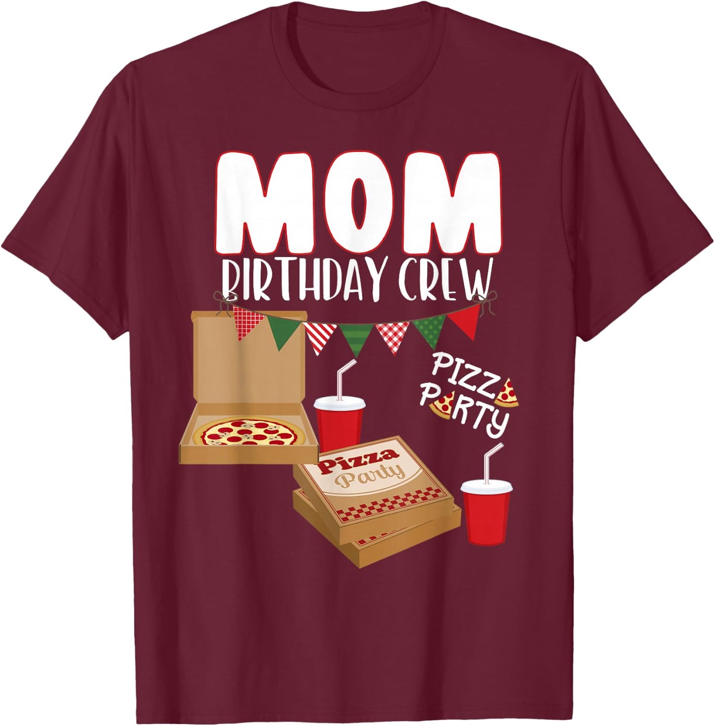Mom Birthday Crew Pizza Theme Birthday Pizza Lover Party T-Shirt - T-Shirt | Maroon