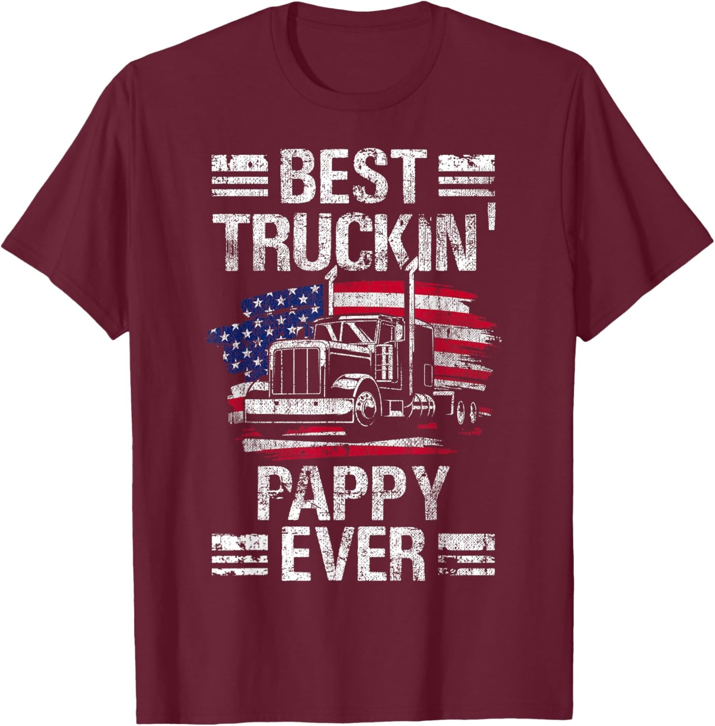 Best Truckin Pappy Ever USA Flag Semi Truck Driver Gift Men T-Shirt - T-Shirt | Maroon