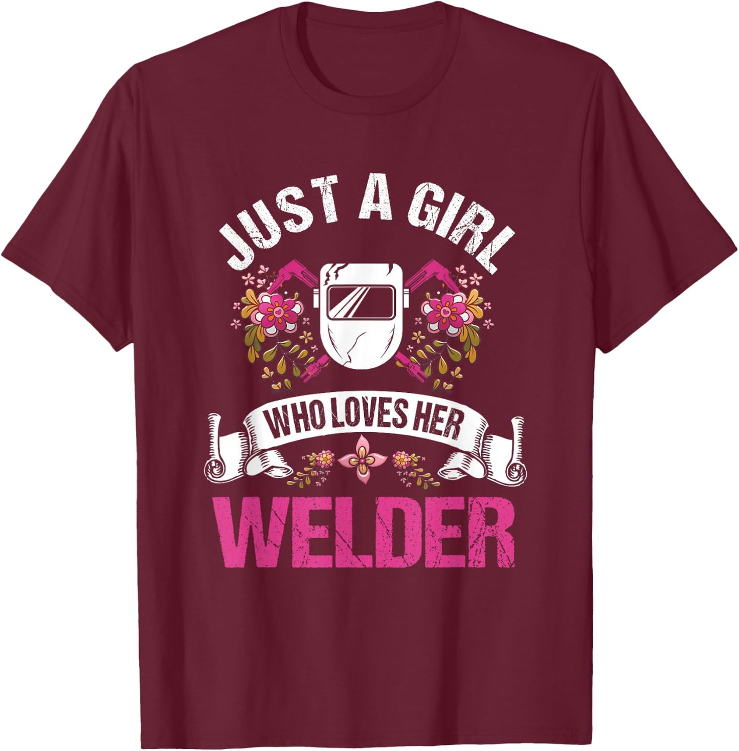 Welder Gifts Wife Girlfriend A Girl Who Loves Her Welder T-Shirt - T-Shirt | Maroon