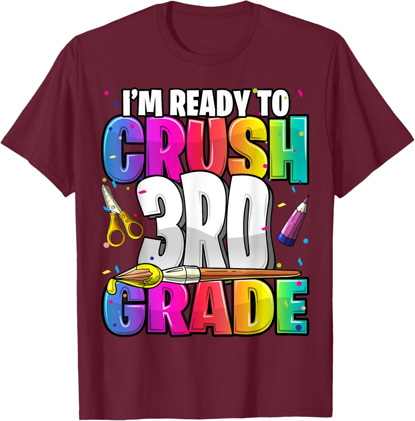 I'm Ready to Crush 3rd Grade Back to School Art Kit Girls T-Shirt - T-Shirt | Maroon