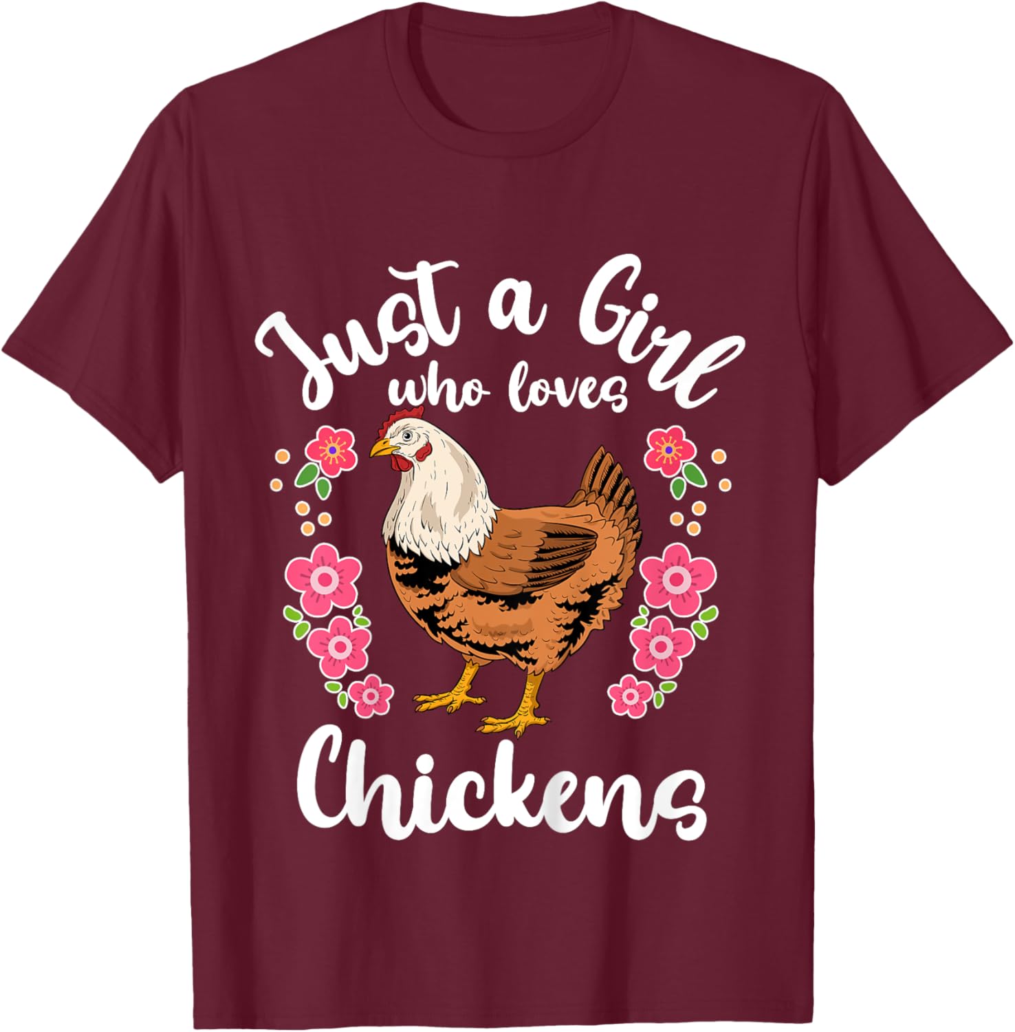 Chicken Just a Girl Who Loves Chickens T-Shirt - T-Shirt | Maroon