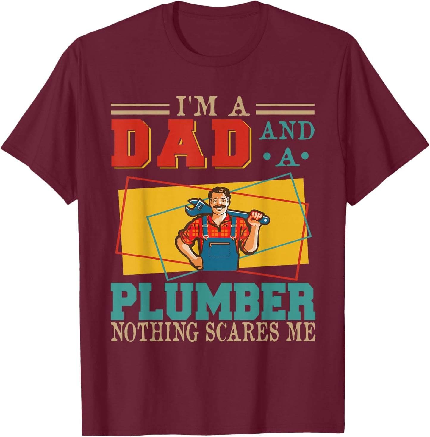 Vintage I'm A Dad And A Plumber Costume Proud Dad Family T-Shirt - T-Shirt | Maroon