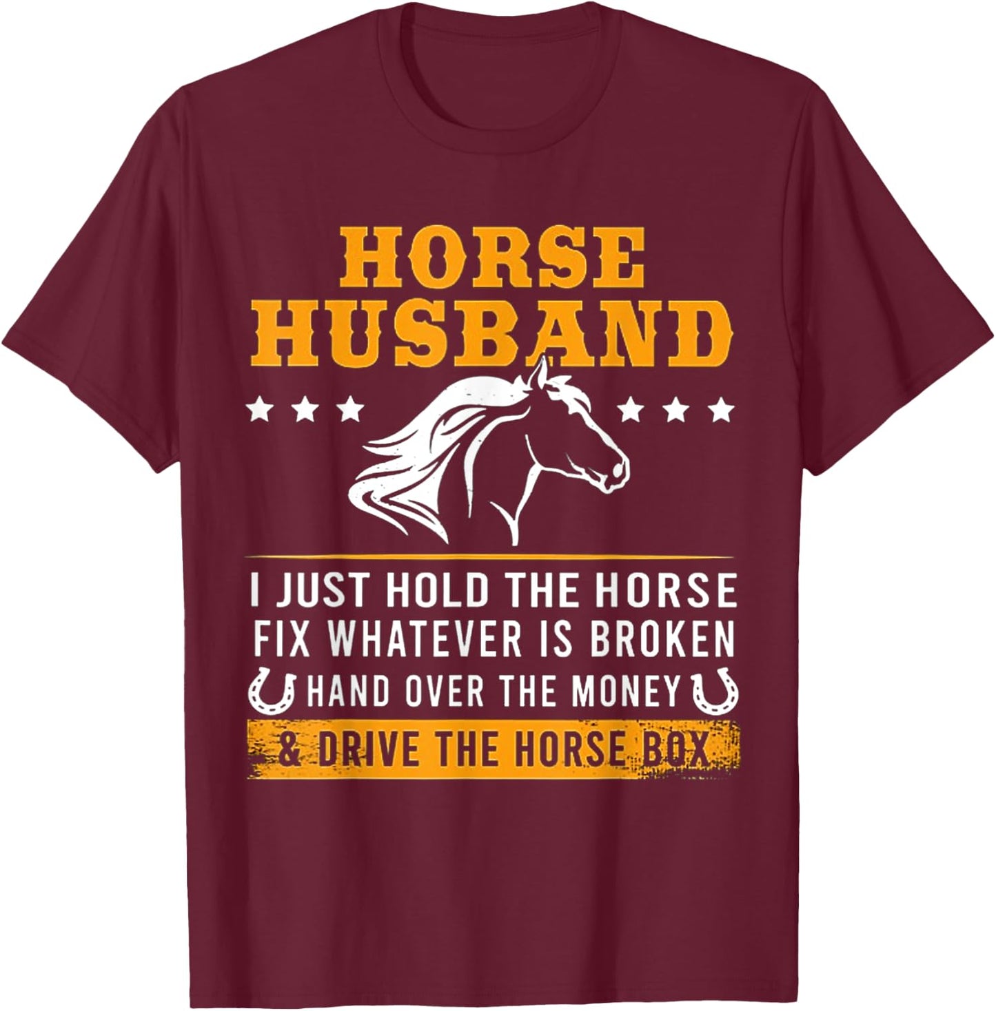 Horse Husband Drive The Horse Box T-Shirt - T-Shirt | Maroon
