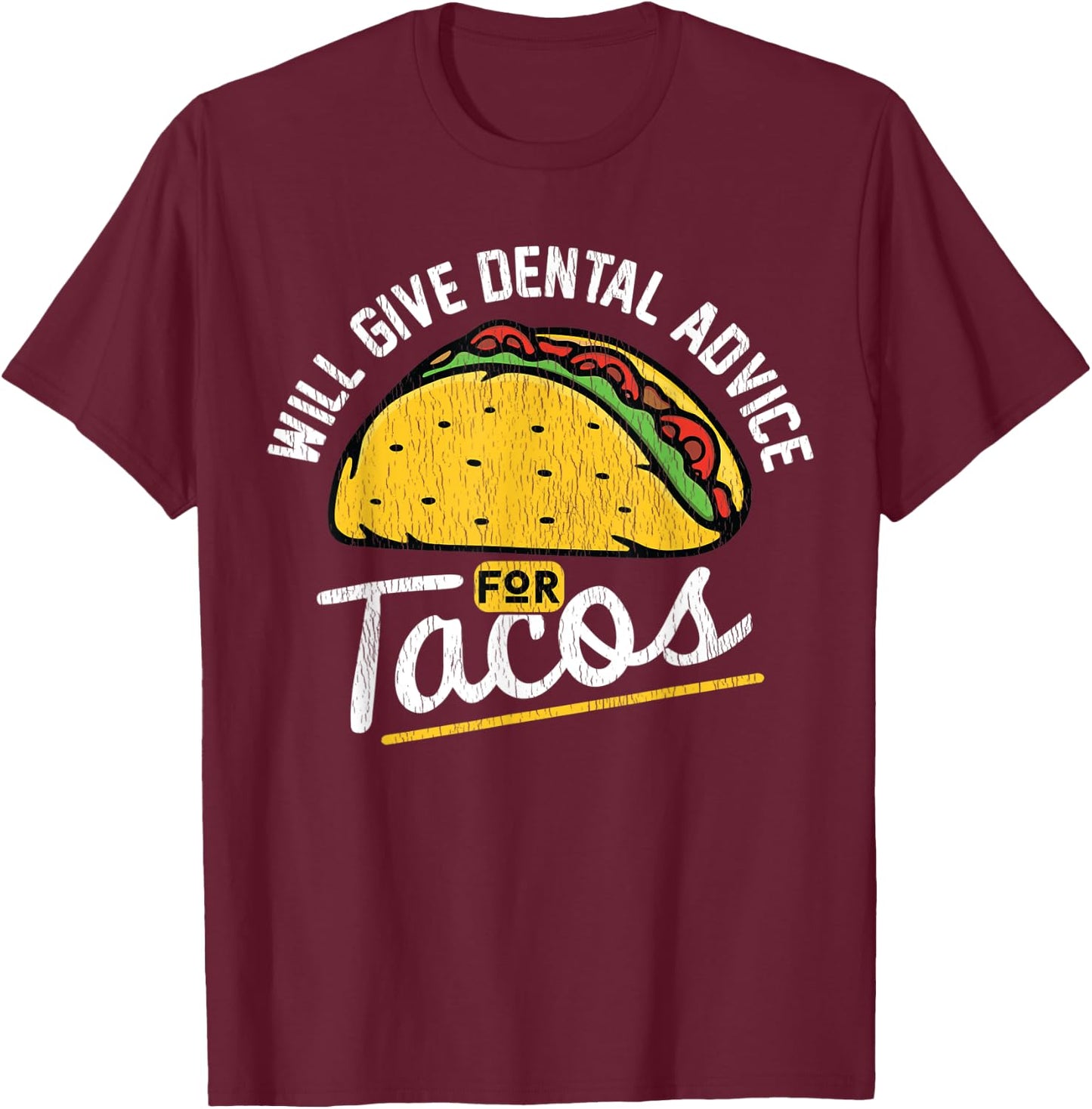 Vintage Will Give Dental Advice For Tacos Funny Dental T-Shirt - T-Shirt | Maroon