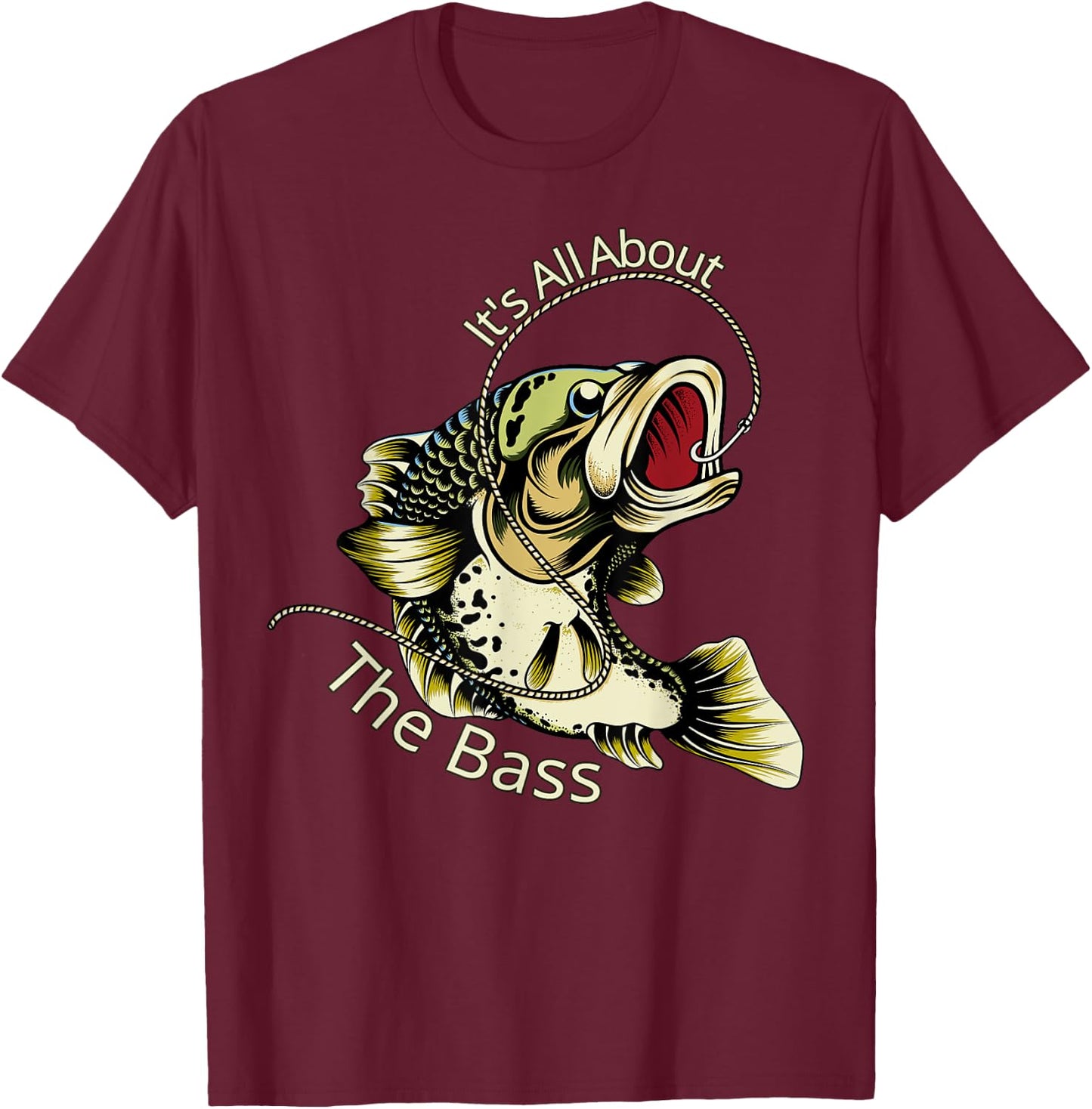 It's All About The Bass Fisherman Fishing Gift T-Shirt - T-Shirt | Maroon