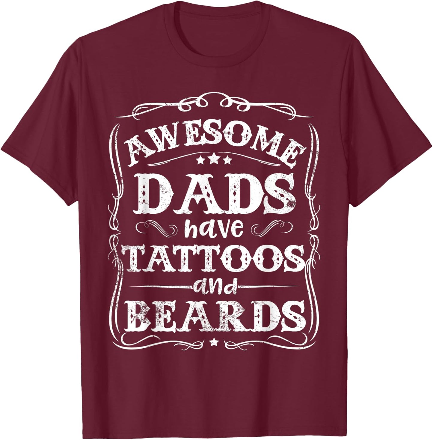 Awesome Dads Have Tattoos and Beards Funny Father's Day 2025 T-Shirt - T-Shirt | Maroon