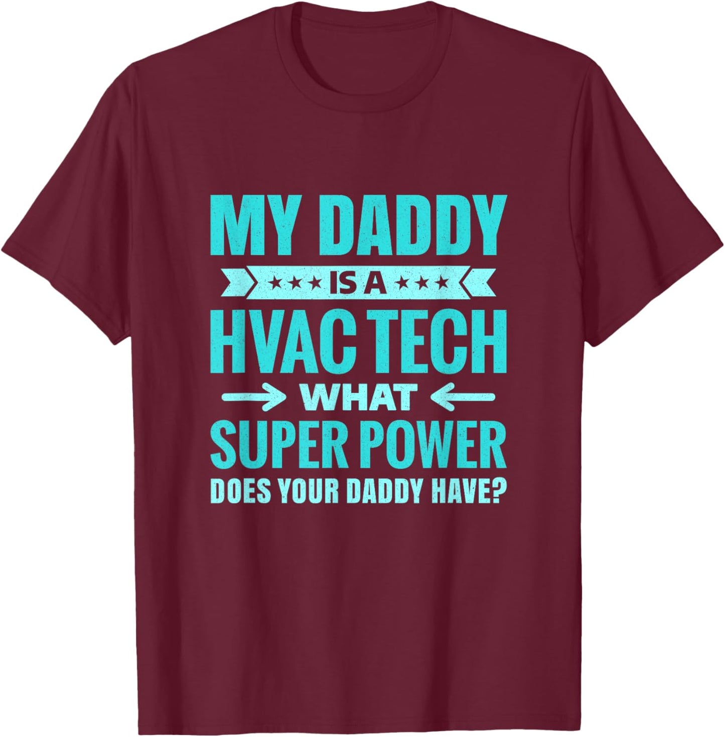 My Daddy Is a HVAC Tech Gift Proud Family Members T-Shirt - T-Shirt | Maroon