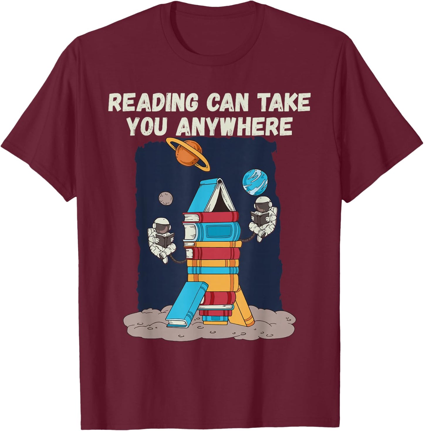 Reading Can Take You Anywhere Astronaut Book Lover Teacher Women Kids T-Shirt - T-Shirt | Maroon
