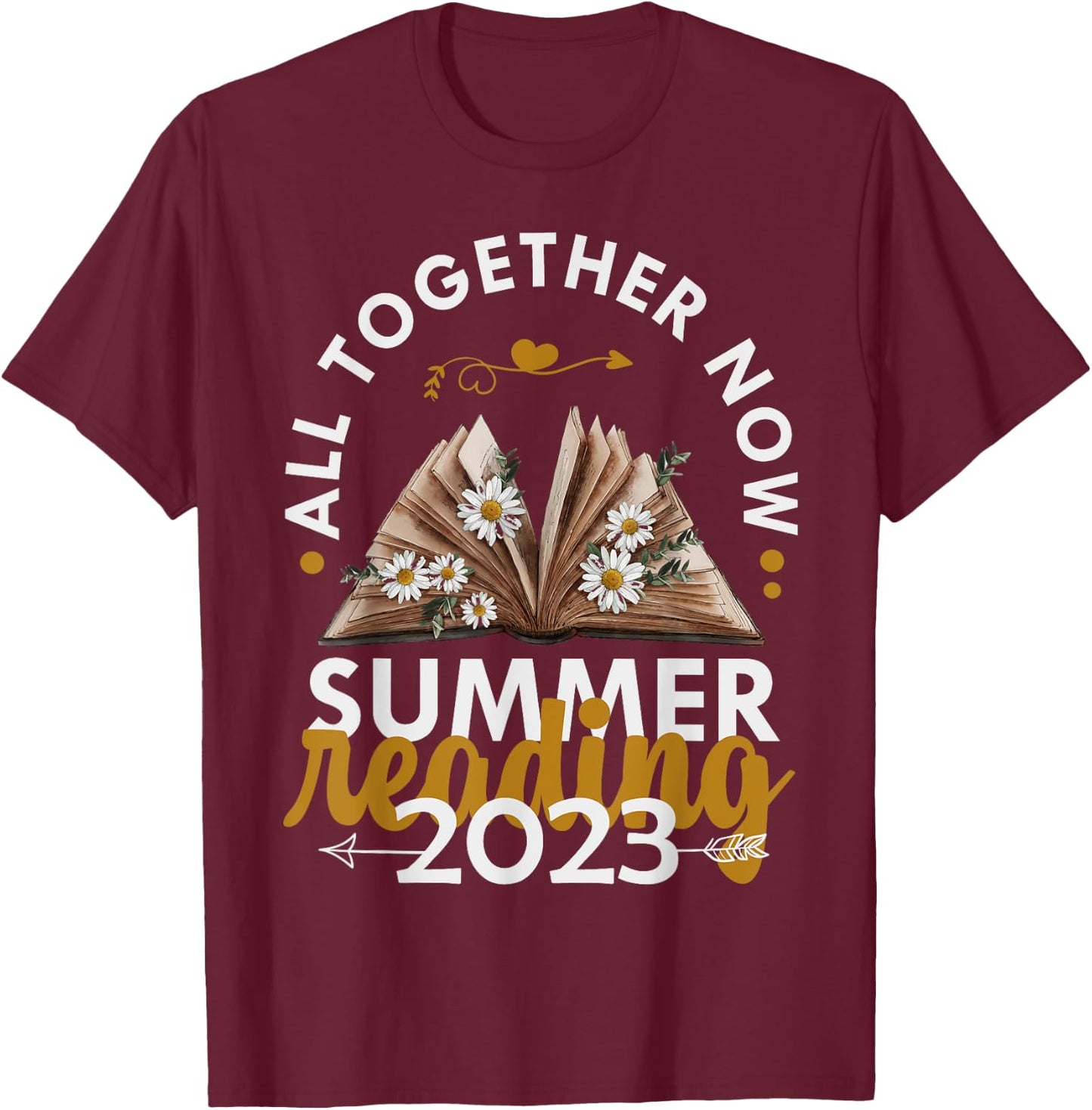 All Together Now Summer Reading 2023 Library Books Men Women Kids T-Shirt - T-Shirt | Maroon